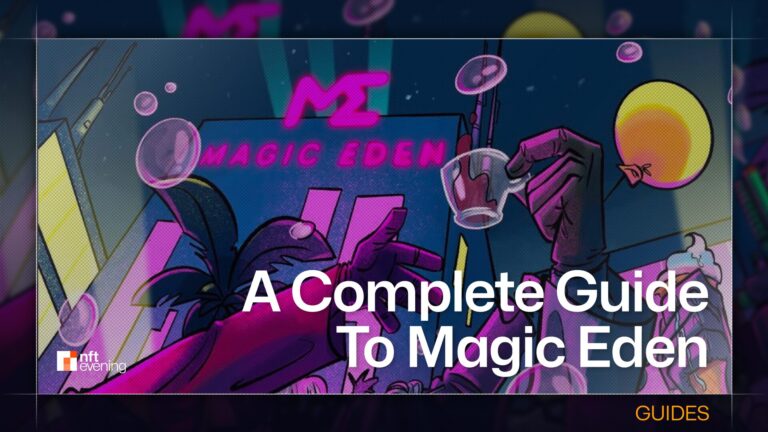 A Complete Guide to the Magic Eden NFT Marketplace in 2024!