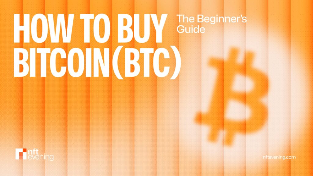 How to Buy Bitcoin (BTC): The Beginner’s Guide 2025