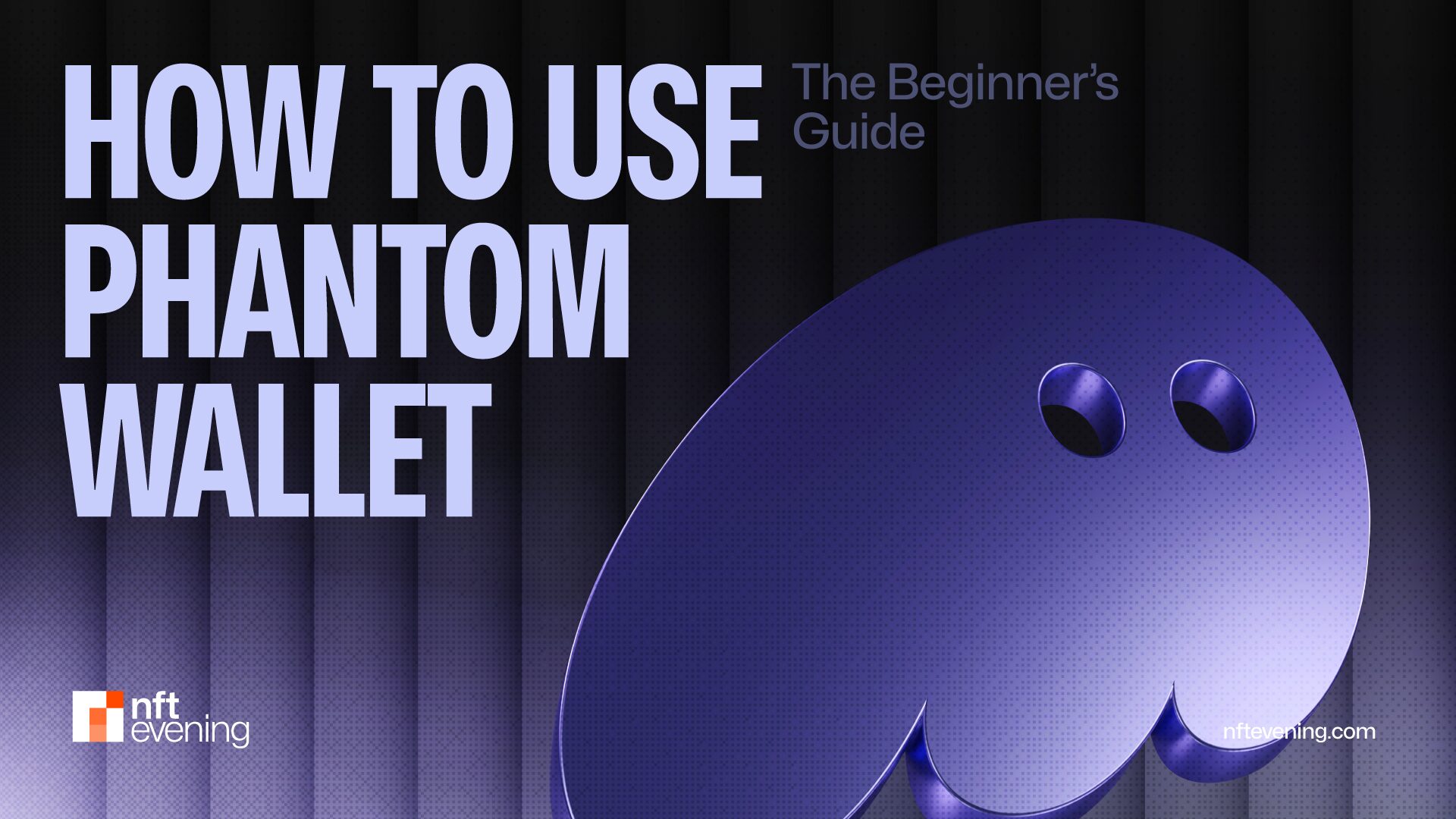 How to Use Phantom Wallet in 2025?