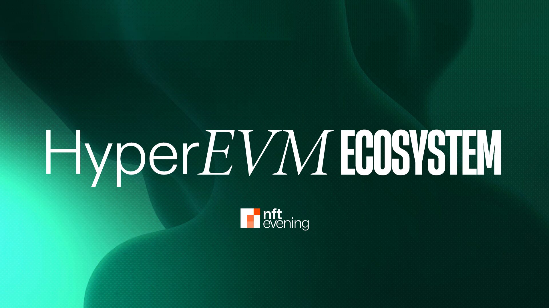 Hyperliquid Ecosystem: From Perp DEX to Emerging Crypto Ecosystem