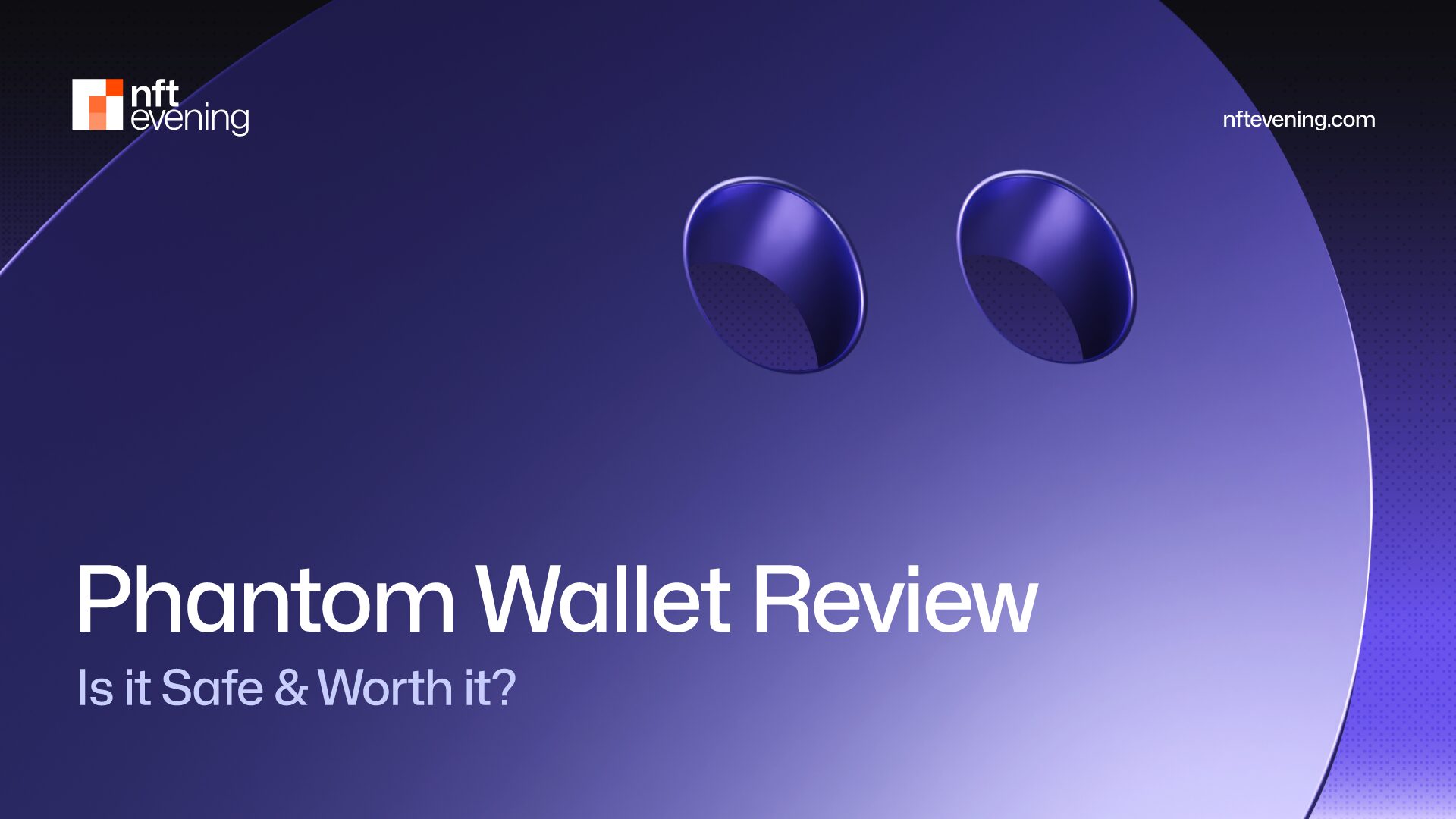 Phantom Wallet Review 2025: Is it Safe & Worth it?