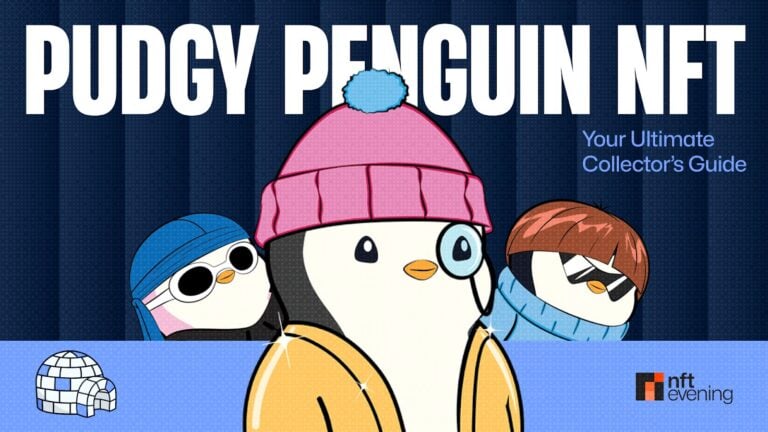 Pudgy Penguin NFT: Your Ultimate Collector’s Guide