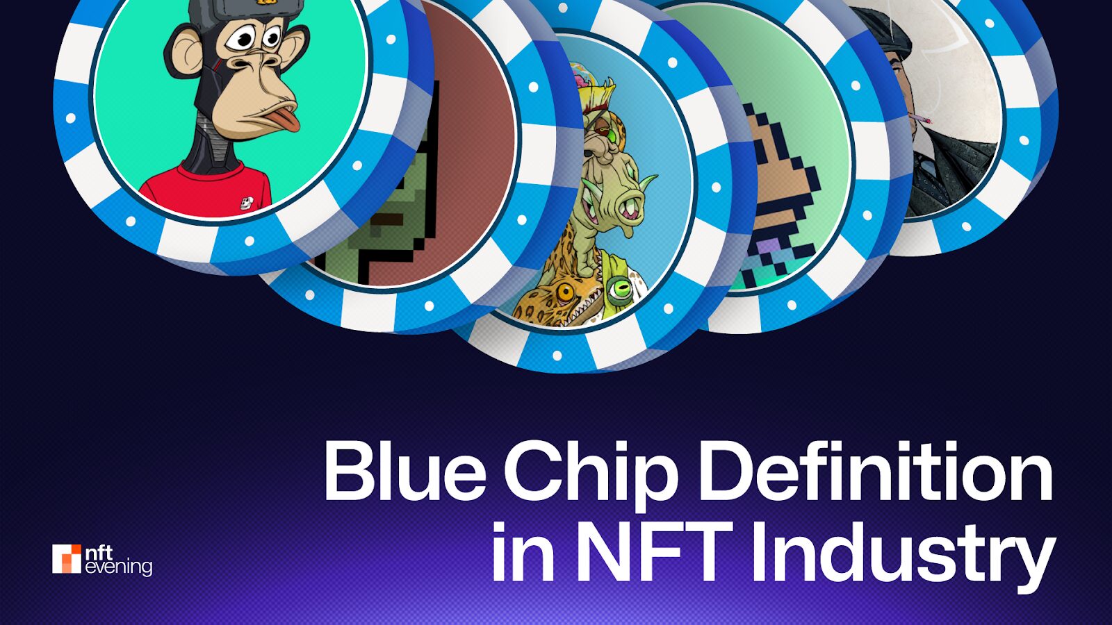 What are Blue Chip NFTs and Top Blue Chip NFT Projects 2024