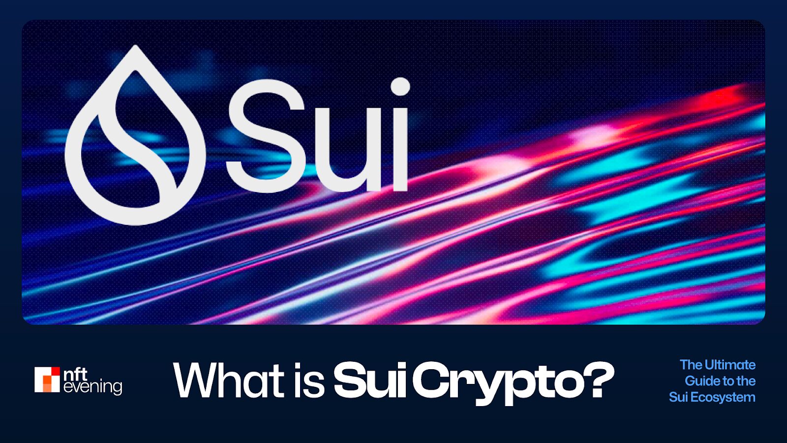 What Is Sui Crypto? The Ultimate Guide to the Sui Ecosystem