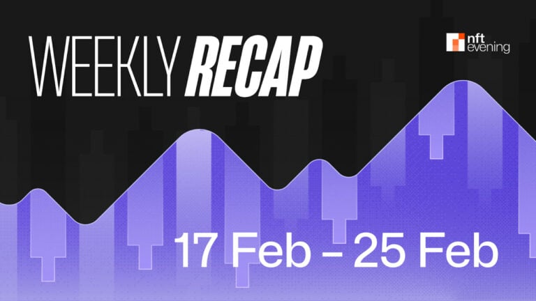 Weekly Crypto and NFT Market Recap (17 Feb – 23 Feb)