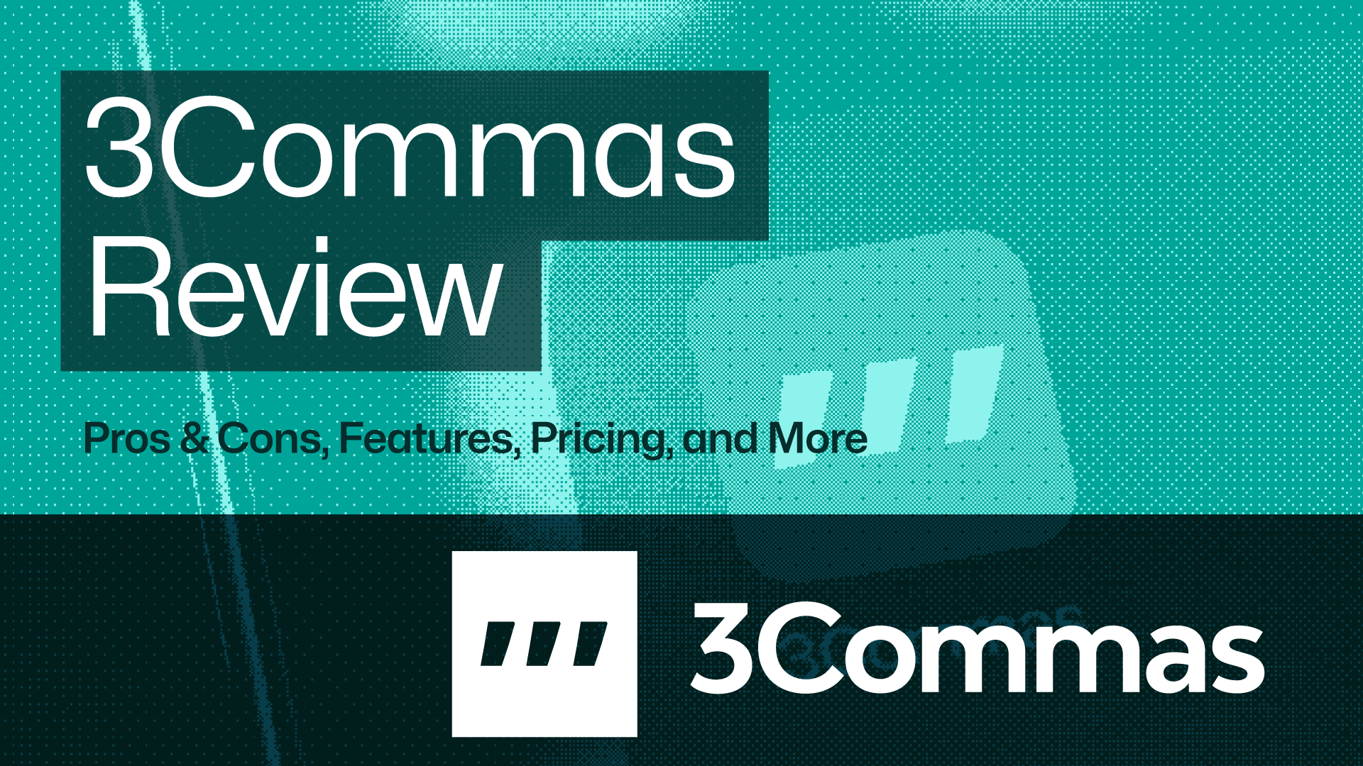 3Commas Review: Pros & Cons, Features, Pricing, and More