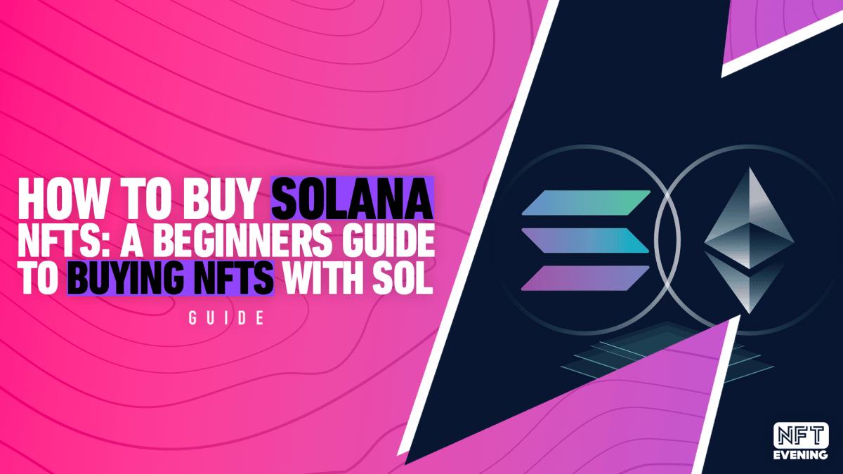 How_to_buy_Solana_NFTs_A_beginners_guide_to_buying_NFTs_with_SOL
