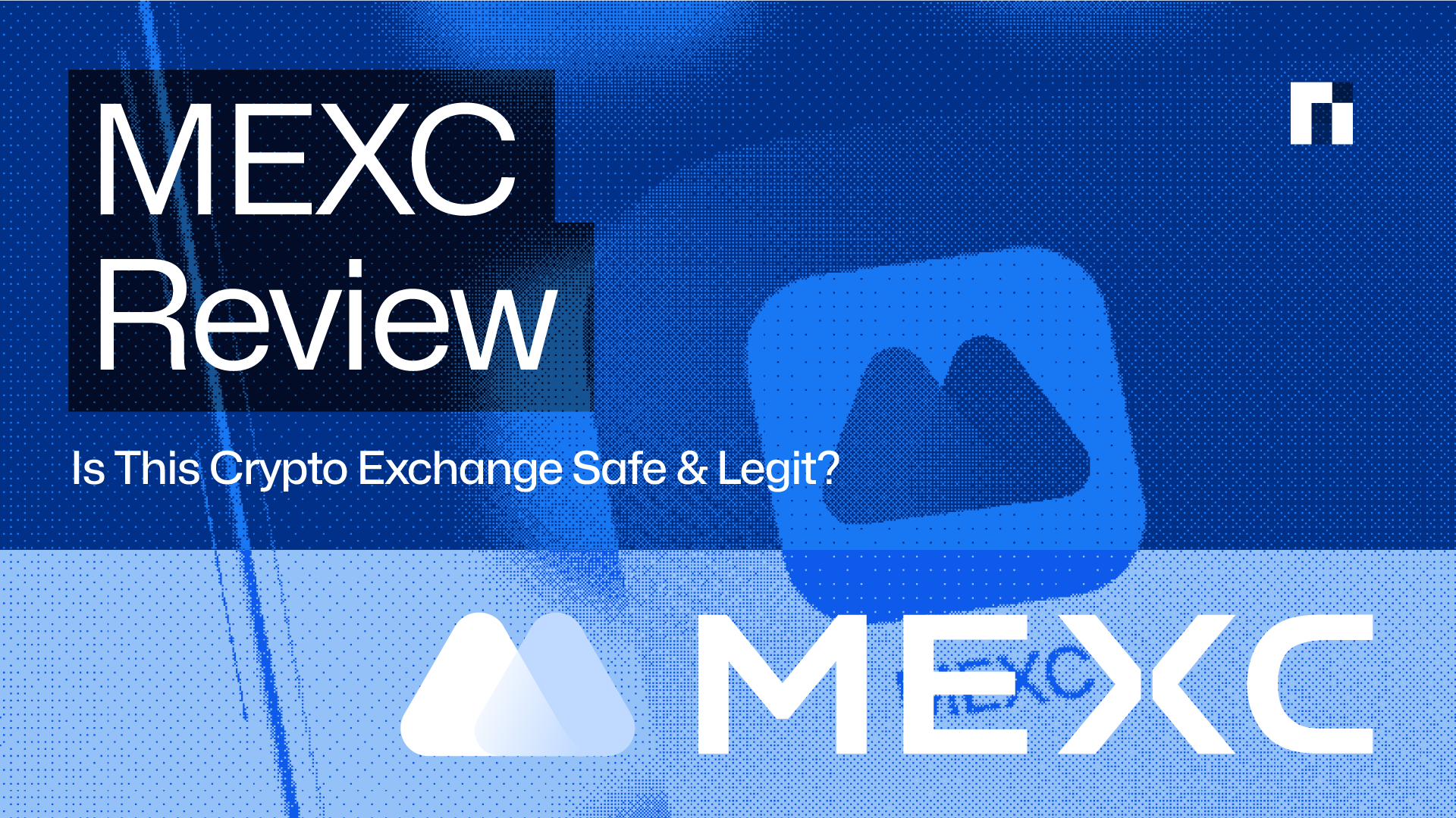 MEXC Review 2025: Is This Crypto Exchange Safe & Legit?