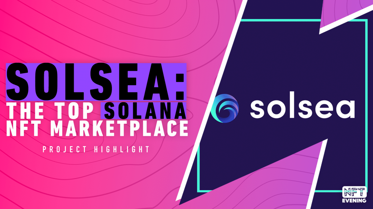 Solsea The Top Solana NFT Marketplace